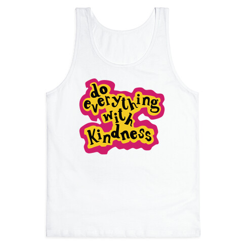 Do Everything with Kindness Tank Top