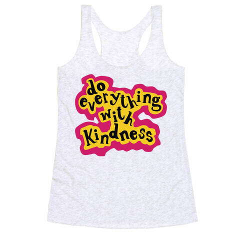 Do Everything with Kindness Racerback Tank Top