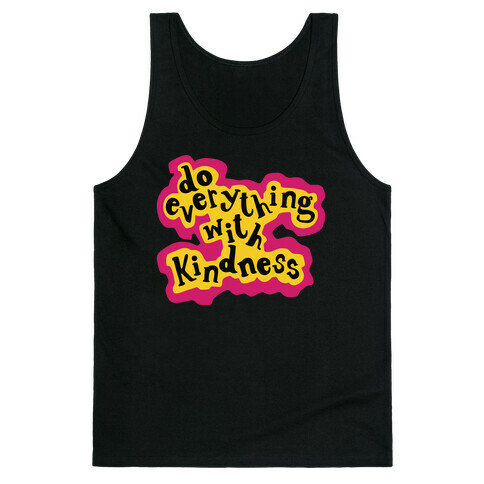 Do Everything with Kindness Tank Top