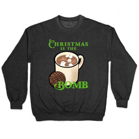 Christmas Is The Bomb Pullover