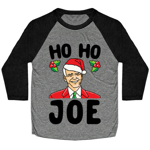 Ho Ho Joe Parody Baseball Tee