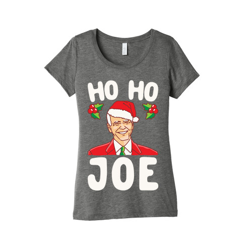 Ho Ho Joe Parody White Print Womens T-Shirt