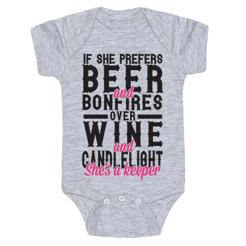 If She Prefers Beer and Bonfires over Wine and Candlelight She's A Keeper Baby One-Piece