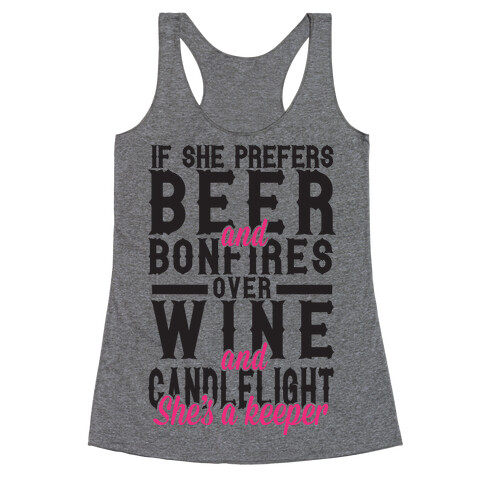 If She Prefers Beer and Bonfires over Wine and Candlelight She's A Keeper Racerback Tank Top