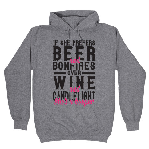 If She Prefers Beer and Bonfires over Wine and Candlelight She's A Keeper Hooded Sweatshirt