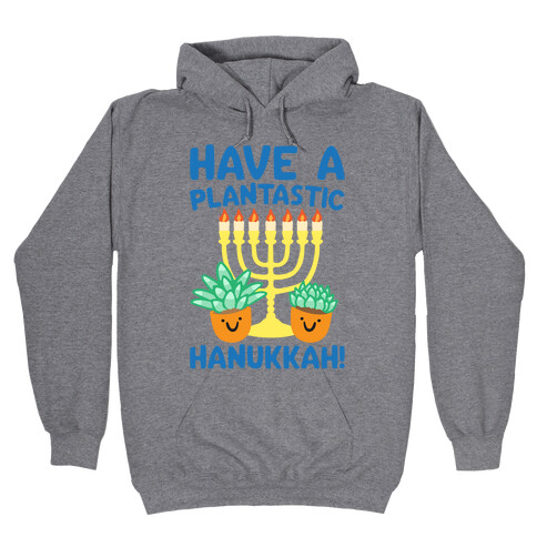 Have A Plantastic Hanukkah Hooded Sweatshirt