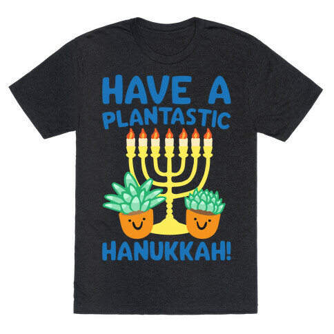 Have A Plantastic Hanukkah White Print T-Shirt