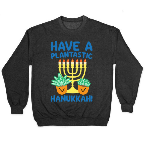 Have A Plantastic Hanukkah White Print Pullover