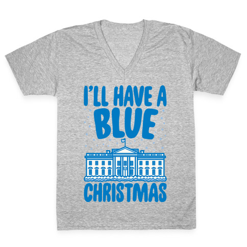 I'll Have A Blue Christmas Political Parody White Print V-Neck Tee Shirt