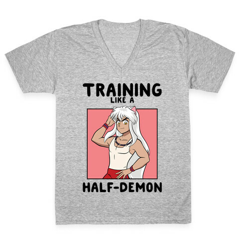 Training Like A Half-Demon V-Neck Tee Shirt