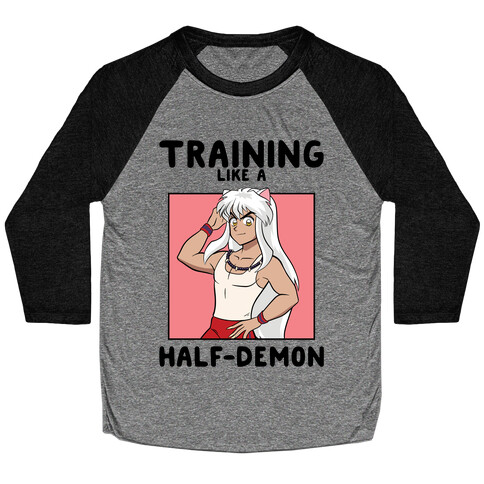 Training Like A Half-Demon Baseball Tee