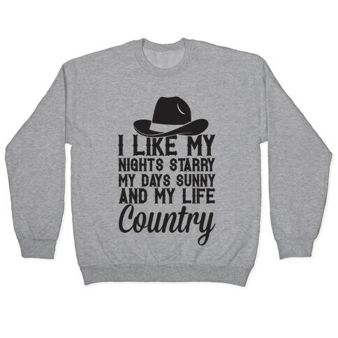 I Like My Life Country Pullover