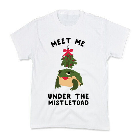 Meet Me Under the MistleToad Kids T-Shirt