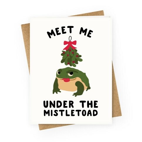 Meet Me Under the MistleToad Greeting Card