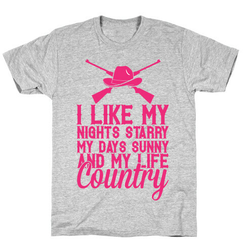 I Like My Life Country T-Shirt