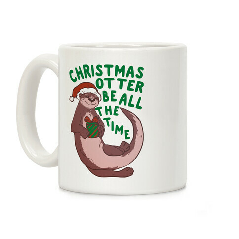 Christmas Otter Be All the Time Coffee Mug