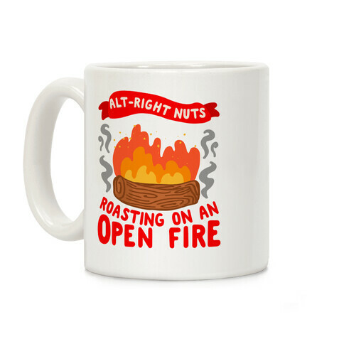 Alt-Right Nuts Roasting on An Open Fire Coffee Mug