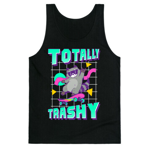 Totally Trashy Tank Top