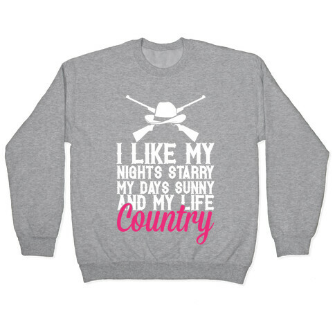 I Like My Life Country Pullover