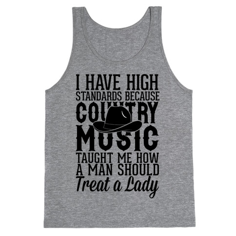 I Have High Standards Because Country Music Tank Top