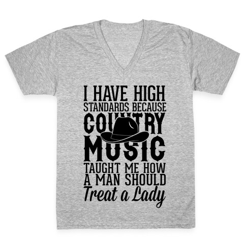 I Have High Standards Because Country Music V-Neck Tee Shirt