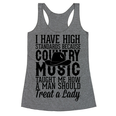 I Have High Standards Because Country Music Racerback Tank Top