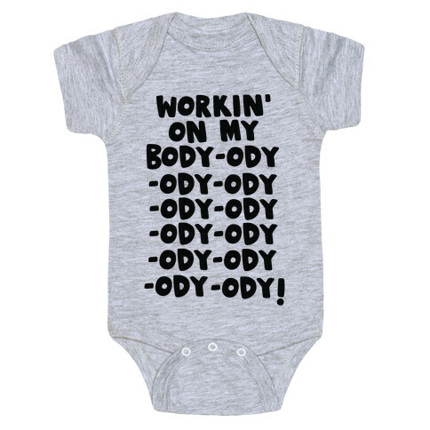 Workin' on my Body-ody-ody Baby One-Piece