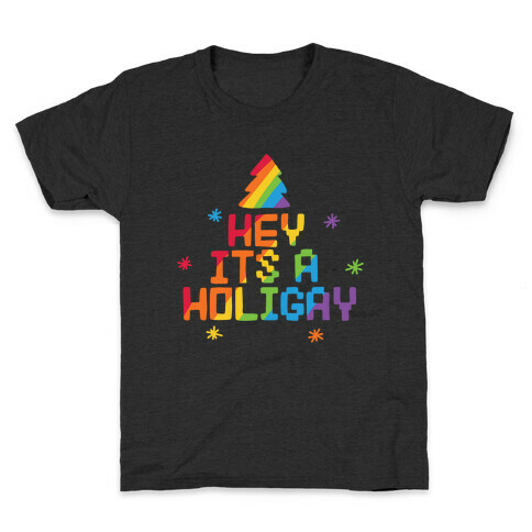 Hey It's a Holigay Kids T-Shirt