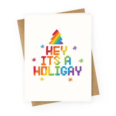 Hey It's a Holigay Greeting Card