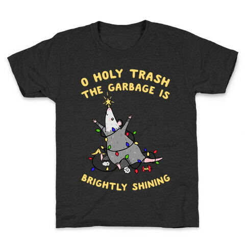 O Holy Trash The Garbage Is Brightly Shining Kids T-Shirt