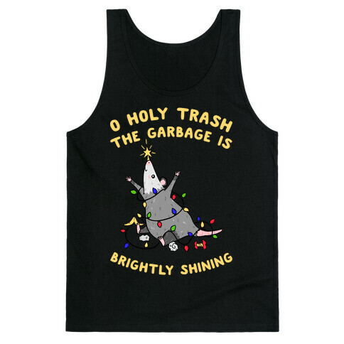 O Holy Trash The Garbage Is Brightly Shining Tank Top