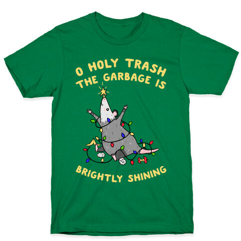 O Holy Trash The Garbage Is Brightly Shining T-Shirt