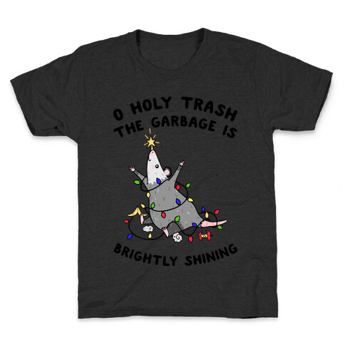 O Holy Trash The Garbage Is Brightly Shining Kids T-Shirt