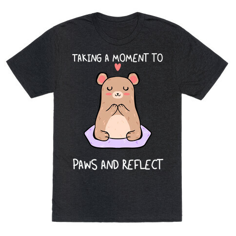 Taking A Moment To Paws And Reflect T-Shirt