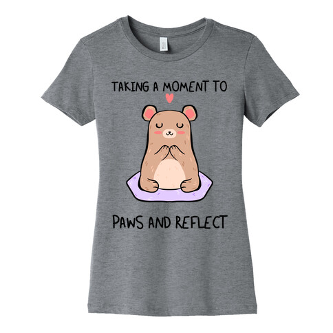 Taking A Moment To Paws And Reflect Womens T-Shirt