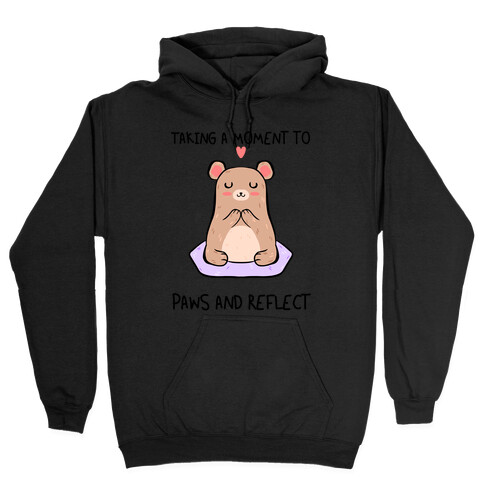 Taking A Moment To Paws And Reflect Hooded Sweatshirt