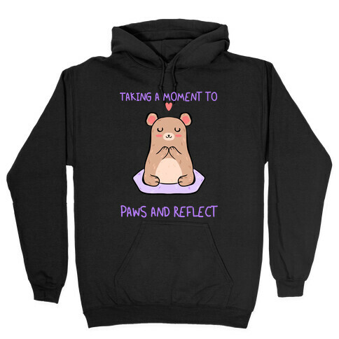 Taking A Moment To Paws And Reflect Hooded Sweatshirt
