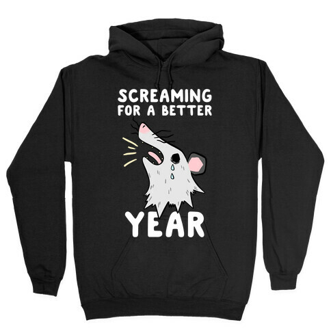 Screaming For A Better Year Hooded Sweatshirt
