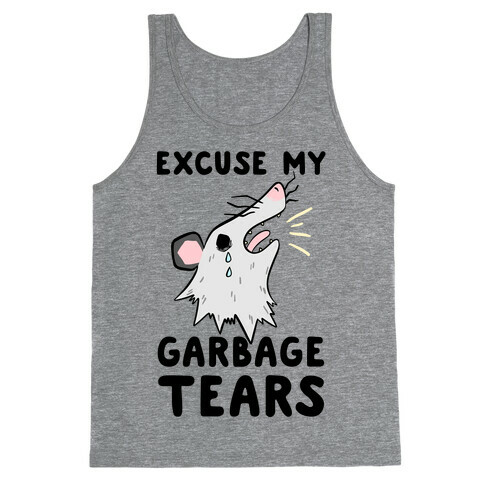 Excuse My Garbage Tears Tank Top