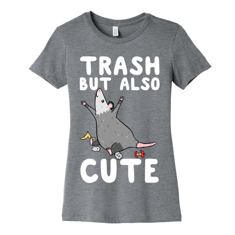 Trash But Also Cute Womens T-Shirt