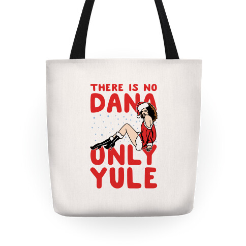There Is No Dana Only Yule Festive Holiday Parody Tote