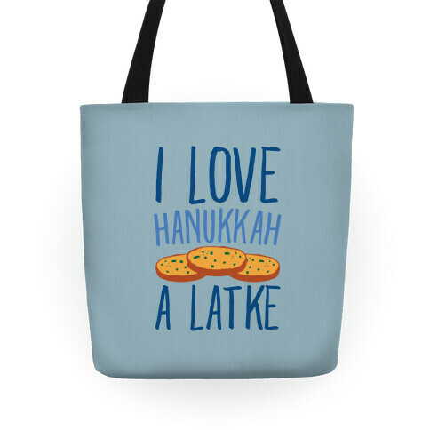 I Love Hanukkah A Latke Parody Tote