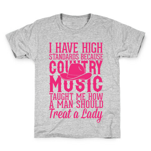 I Have High Standards Because Country Music Kids T-Shirt