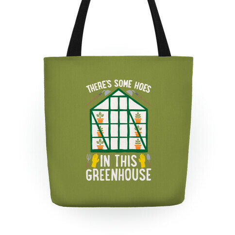 There's Some Hoes In This Greenhouse Parody Tote