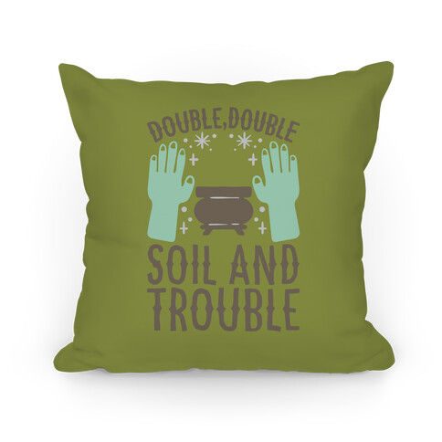 Double Double Soil And Trouble Parody Pillow