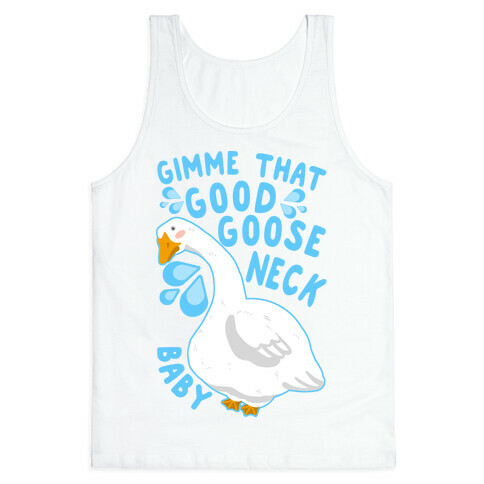 Gimme That Good Goose Neck Baby Tank Top