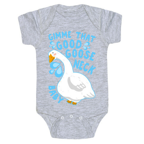 Gimme That Good Goose Neck Baby Baby One-Piece