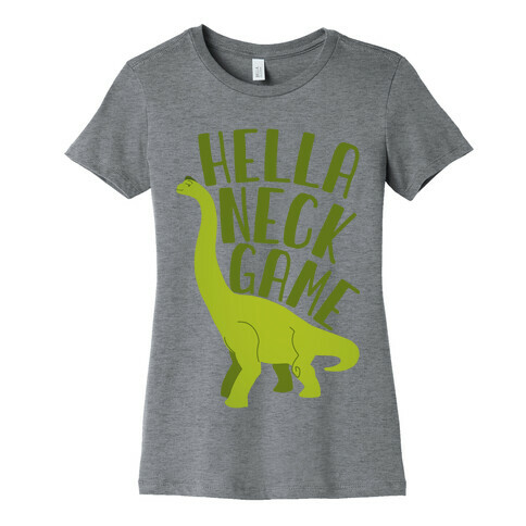 Hella Neck Game Brachiosaurus Womens T-Shirt