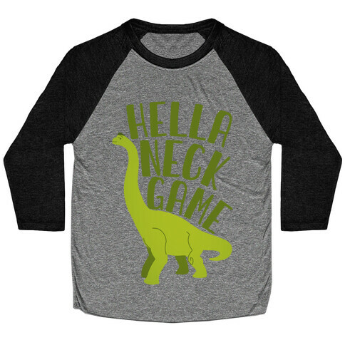 Hella Neck Game Brachiosaurus Baseball Tee