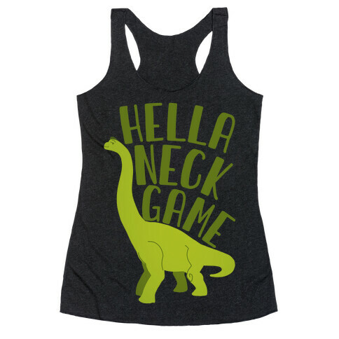 Hella Neck Game Brachiosaurus Racerback Tank Top